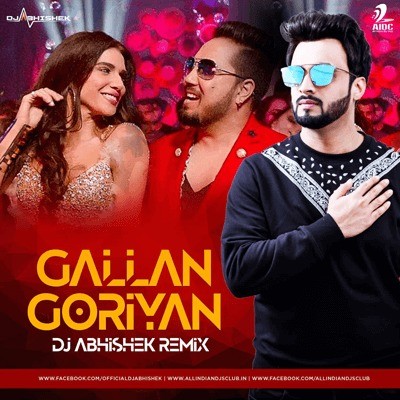 Galla Goriyan X Aaja Soniye (Remix) - DJ Abhishek