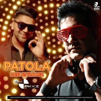 Patola (Desi Style Mix) - DJ Akki