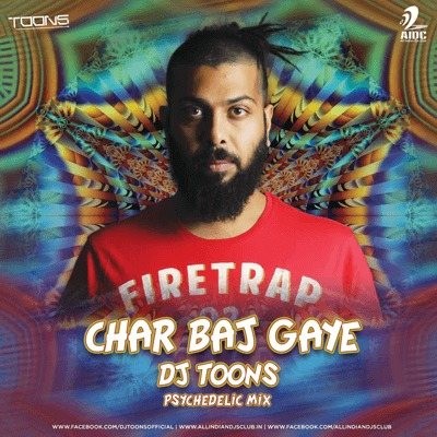 Char Baj Gaye (Psychedelic Mix) - DJ Toons