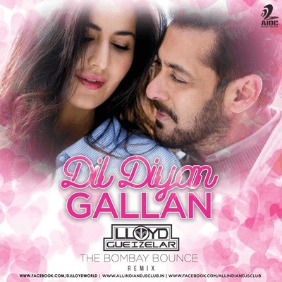 Dil Diyan Gallan (Remix) - DJ Lloyd The Bombay Bounce