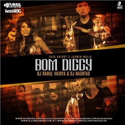 Bom Diggy - DJ Rahul Vaidya & DJ Hashtag Remix