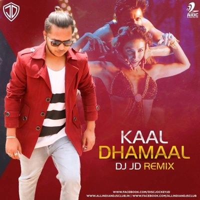 Kaal Dhamaal (Remix) - DJ JD