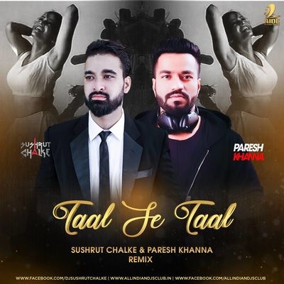Taal Se Taal Mila (Remix) - Sushrut Chalke & Paresh Khanna