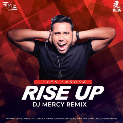 Rise Up (Yves Larock) - DJ Mercy Remix