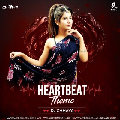 Heart Beat Theme | DJ Chhaya | Heart Beat Mashup