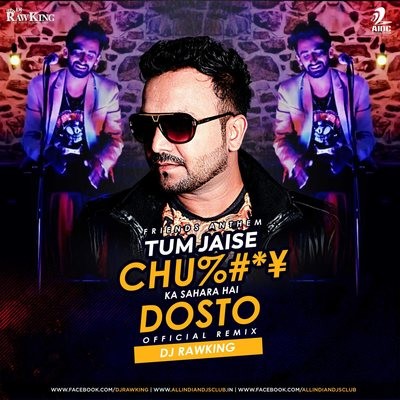 Tum Jaise Chutiyo Ka Sahara Hai Dosto (Official Remix) - Rajeev Raja - DJ Rawking