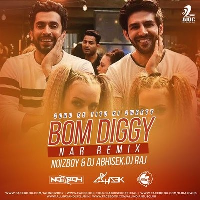 Bom Diggy Diggy (NAR Remix) - Noizboy & DJ Abhisek.DJ Raj