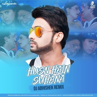 Husn Hai Suhana - DJ Abhishek Remix