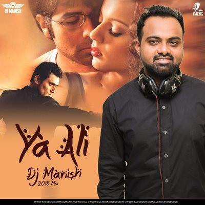 Ya Ali (2018 Remix) - DJ Manish
