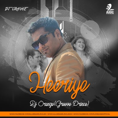 Heeriye (Remix) - DJ Orange