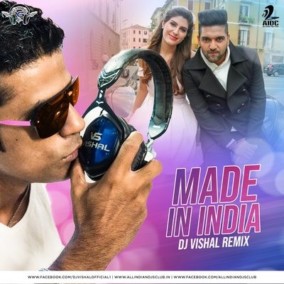 Made In India (Remix) - Guru Randhawa - DJ Vishal
