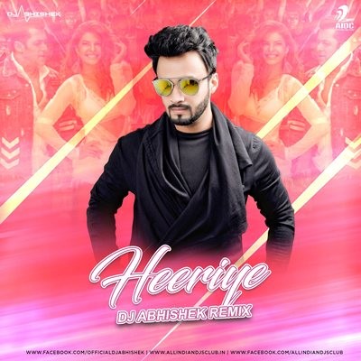 Heeriye (Remix) - Race 3 - DJ Abhishek