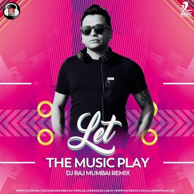 Let The Music Play (Remix) - Shamur - DJ Raj Mumbai