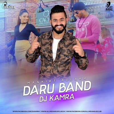 Daru Peeni Band Kardi (Remix) - Mankirt Aulakh - DJ Kamra