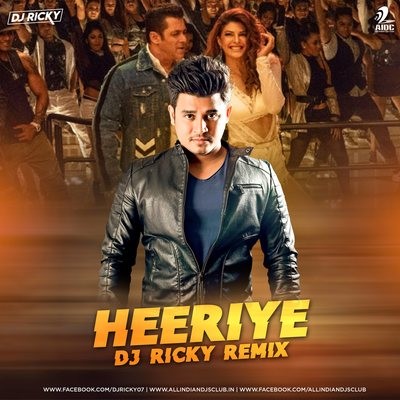Heeriye (Remix) - Race 3 - DJ Ricky