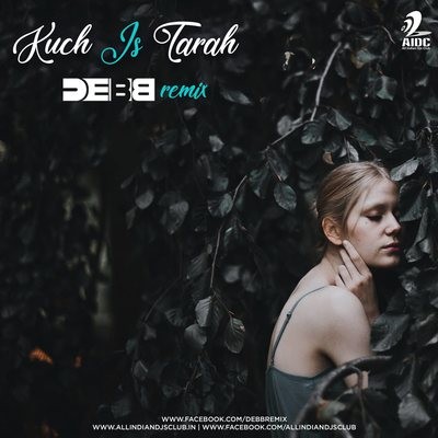 Kuch Is Tarah (Remix) - Debb