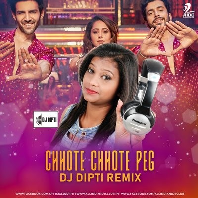 Chhote Chhote Peg (Remix) - DJ Dipti