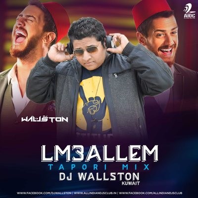 Lm3allem (Tapori Mix) - DJ Wallston Kuwait