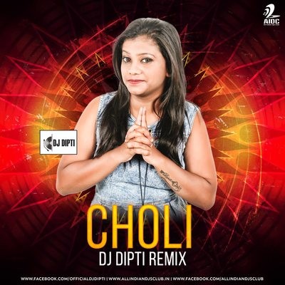 Choli (Remix) - DJ Dipti