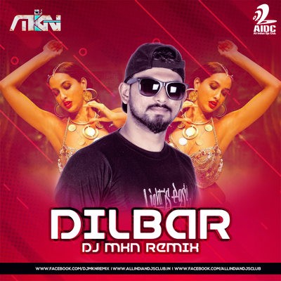 Dilbar (Remix) - DJ MKN