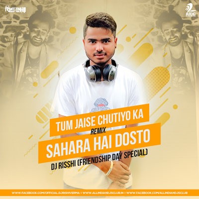 Tum Jaise Chutiyo Ka Sahara Hai Dosto (Remix) - DJ Risshi - Friendship Day Special