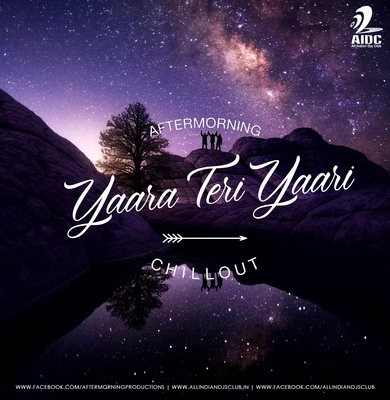 Yaara Teri Yaari - Aftermorning Chillout
