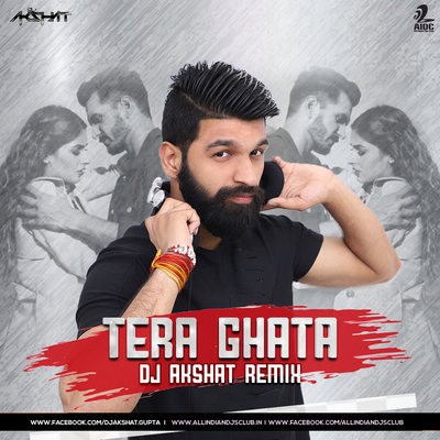 Tera Ghata (Mashup) - DJ Akshat