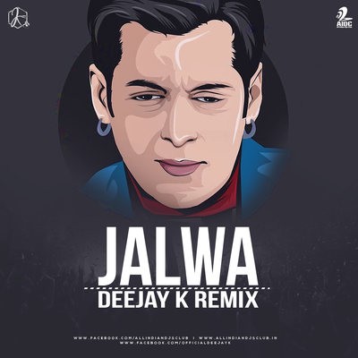Jalwa (Remix) - Deejay K