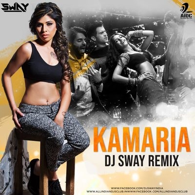 Kamariya (Remix) - DJ Sway