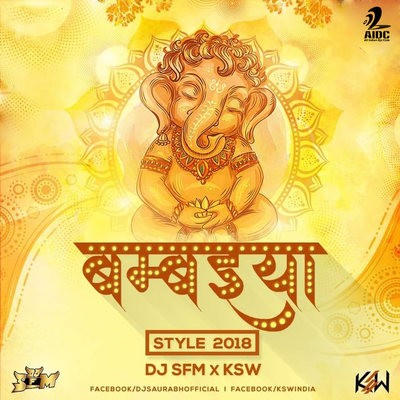 Bambaiya Style 2018 - Ganpati Special Original Mix - DJ SFM & KSW