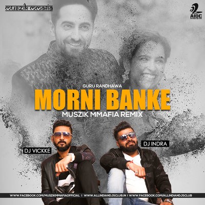 Morni Banke (Badhaai Ho) - Guru Randhawa - Muszik mmafia Punjabi Remix