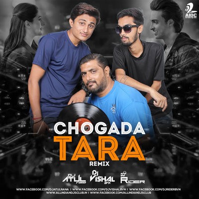 Chogada Tara (Remix) - DJ Atul Rana x DJ Vishal BVN x DJ Rider BV