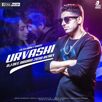 Urvashi (Remix) - Yo Yo Honey Singh - DJ Dee Arora