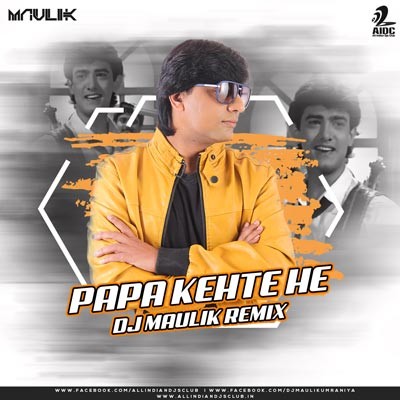 Papa Kehte Hain (Remix) - DJ Maulik