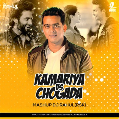 Kamariya Vs Chogada Mashup - DJ Rahul (RSK)