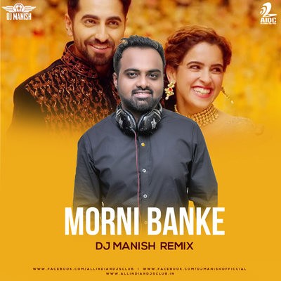 Morni (Remix) - DJ Manish
