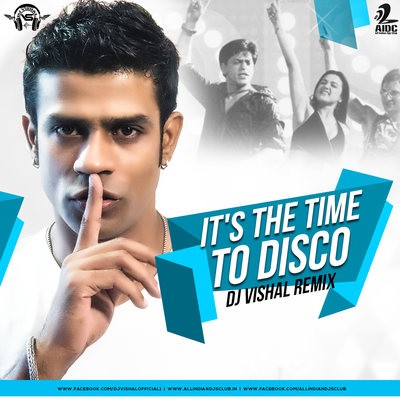 It's The Time To Disco (Remix) - DJ Vishal