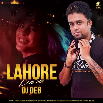 Lahore (Love Mix) - DJ Deb