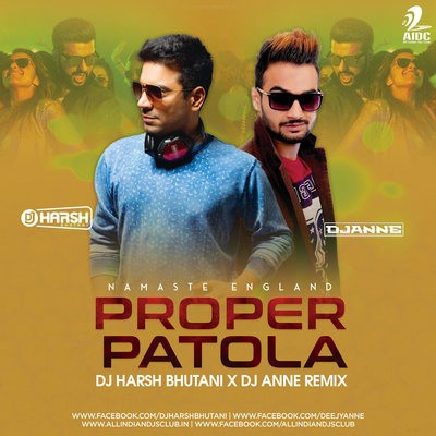 Proper Patola (Remix) - DJ Harsh Bhutani X DJ Anne