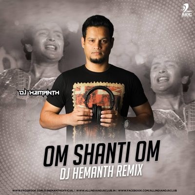 Om Shanti Om (Remix) - DJ Hemanth