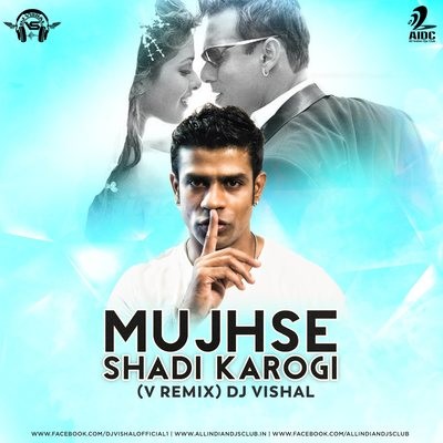 Mujhse Shadi Karogi (V Remix) - DJ Vishal