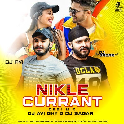 Nikle Currant (Desi Mix) - DJ Avi Ghy & DJ Sagar