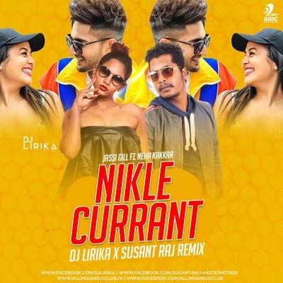 Nikle Currant (Remix) - DJ Lirika x Susant Raj