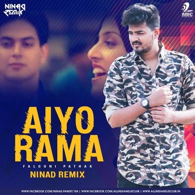 Aiyo Rama (Falguni Pathak) - NINAd REMIX