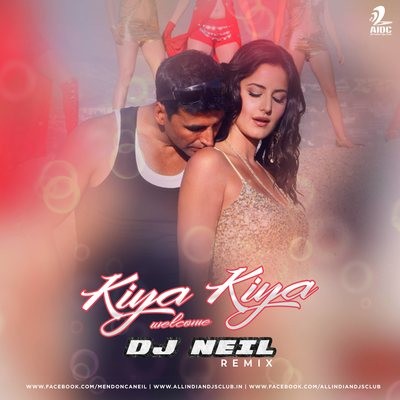 Kiya Kiya (Remix) - Welcome - DJ Neil