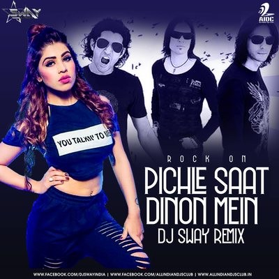 Pichle Saat Dinon Mein (Remix) - Rock On!! - DJ Sway