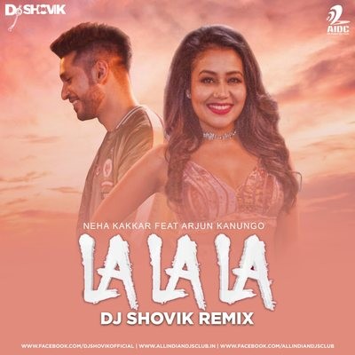 La La La (Remix) - DJ Shovik