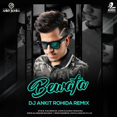 Bewafa (Remix) - Imran Khan - DJ Ankit Rohida