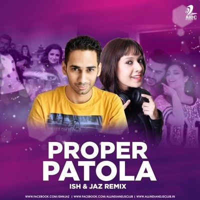 Proper Patola (Remix) - Ish & Jaz
