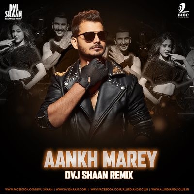 Aankh Marey (Remix) - DVJ Shaan